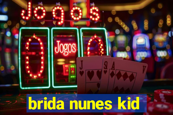 brida nunes kid